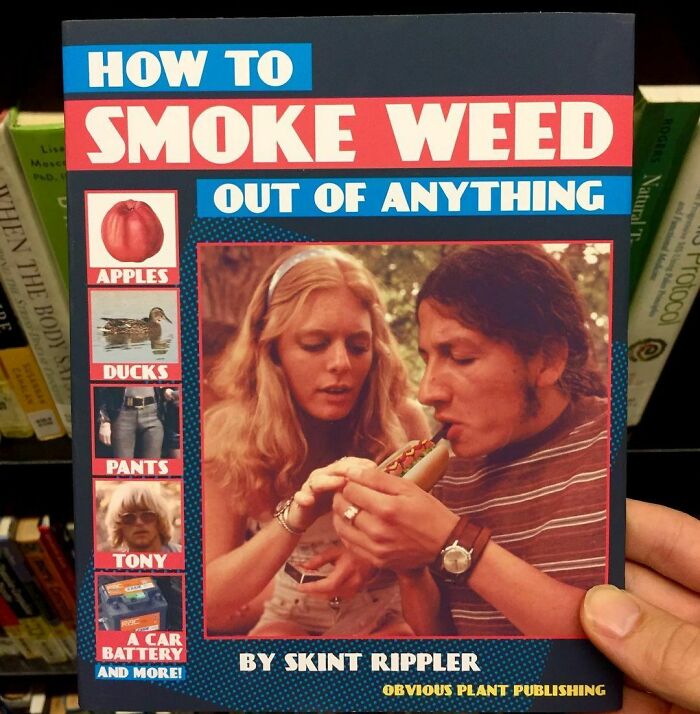 How To Smoke Weed Out Of Anything. This Is In The Health Section At The Silverlake Library.