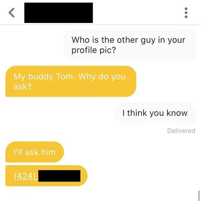 Never Settle... Even If That Means Swiping Right For Someone So You Can Hit Up Their Friend, Tom