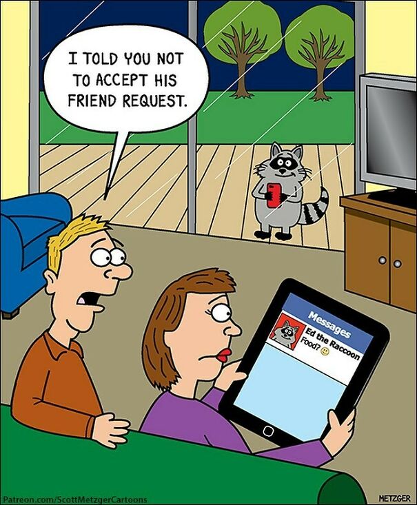 When You Accept A Friend Request And They Immediately Ask You For A Favor. #petpeeve #raccoon #tbt #oldcomic
patreon.com/Scottmetzgercartoons