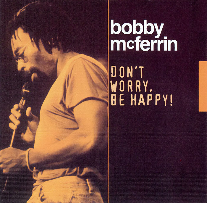 Bobby McFerrin - Don't Worry Be Happy (1988)