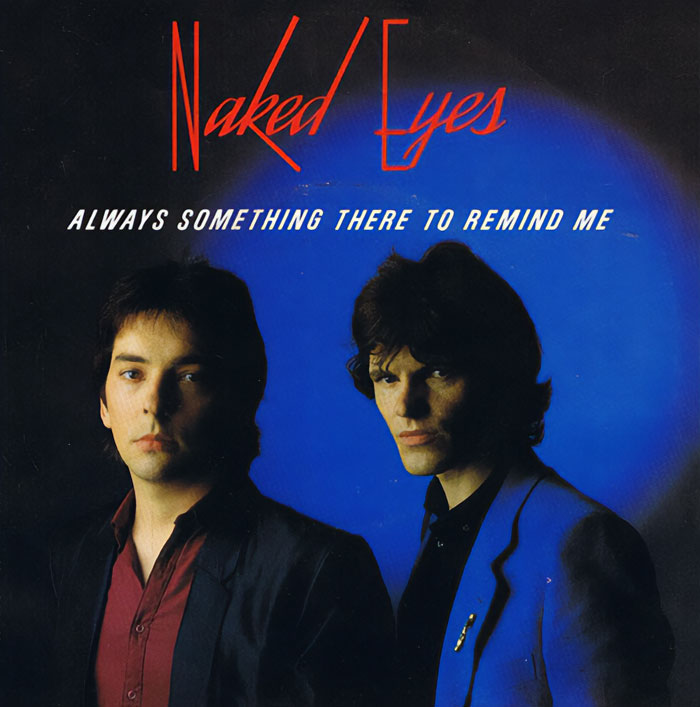 Naked Eyes - Always Something There To Remind Me (1983)