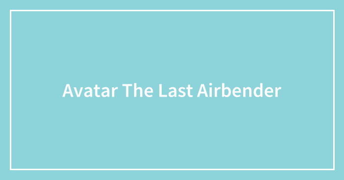 Avatar The Last Airbender
