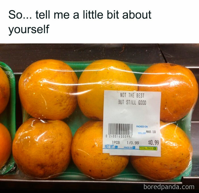 And I’m An Absolute Steal At 99 Cents 😏
#tellme #tellmeaboutyourself #notbad #notbadmemes #fruit #fruity #fruitmemes #food #foodmemes #selfesteem #selfesteemmemes #meme #memes #memestagram #weirdmemes #weirdmemesdaily #wholesome #buttstuff