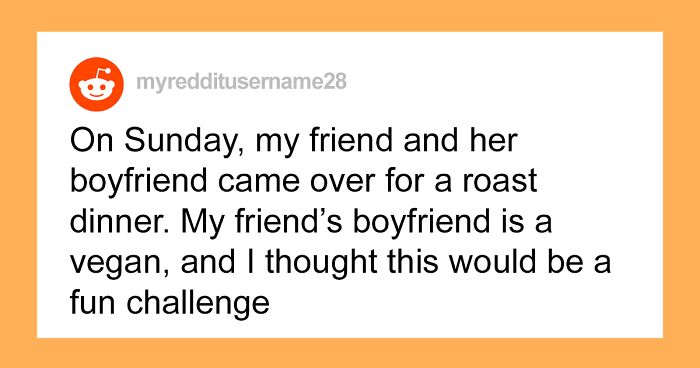 “Am I The [Jerk] For Getting Annoyed With My Friend’s Vegan Boyfriend?”