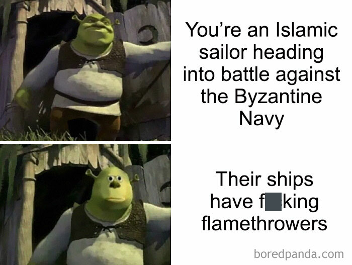 Greek Fire Was An Incendiary Substance Developed By The Byzantine Empire Around 666 Ad. It Would Mainly Be Used In Naval Battles, And Would Be Sprayed From A Nozzle Onto Nearby Enemy Ships