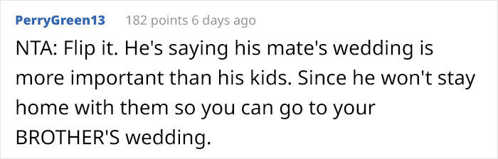 “Entitled” Husband Insists His Wife Should Stay Home With The Kids So He Can Attend Her Brother’s Wedding “Entitled” Husband Insists His Wife Should Stay Home With The Kids So He Can Attend Her Brother’s Wedding