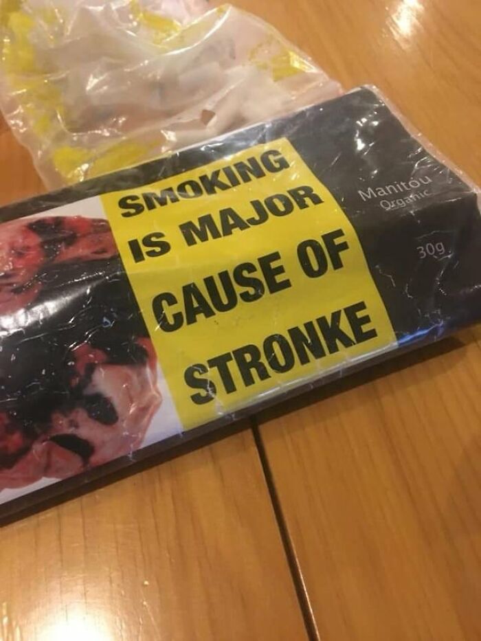 The Person Who Made This Label Had A Stroke From Smoking