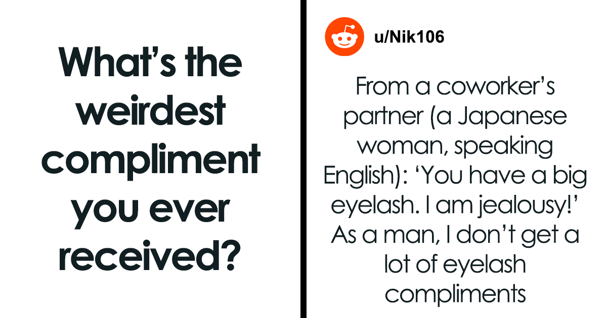 30 Of The Funniest And Weirdest Compliments Folks In This Online Group Got  | Bored Panda