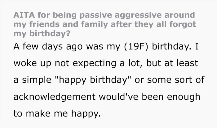 Woman Turned Passive Aggressive After Everyone Forgot About Her Birthday, Ended Up Being Called A ‘Petty A-Hole’ Woman Turned Passive Aggressive After Everyone Forgot About Her Birthday, Ended Up Being Called A ‘Petty A-Hole’