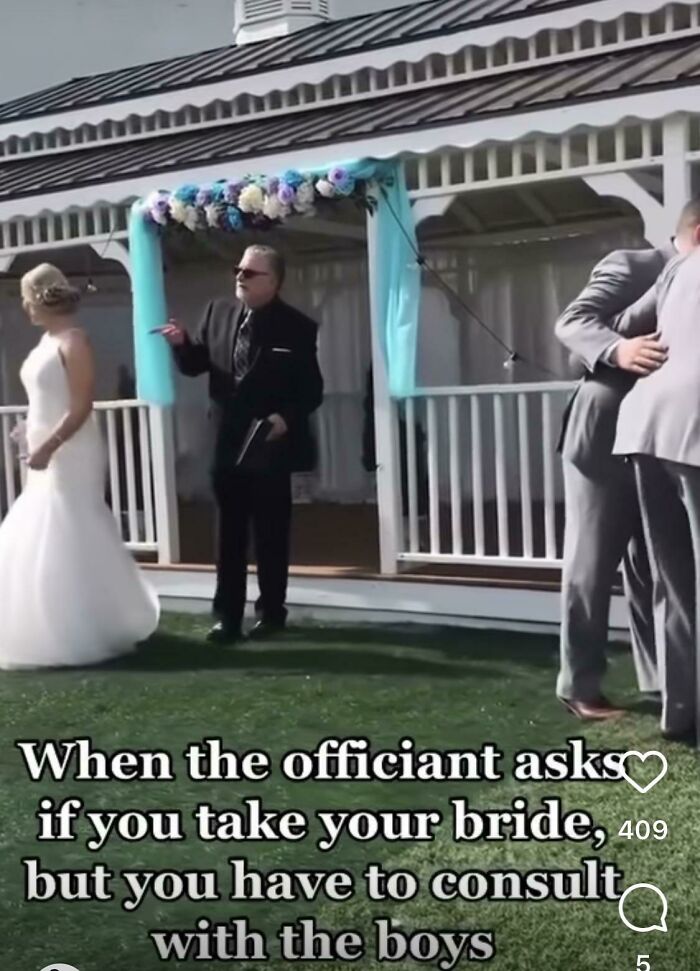 Ahhh Yes. Huddling With “The Boys” And Chugging A Beer While Your Bride Waits For Your Answer