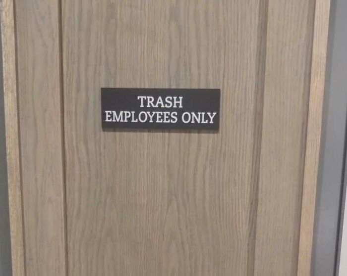 I Hope They Have A Room For Good Employees As Well