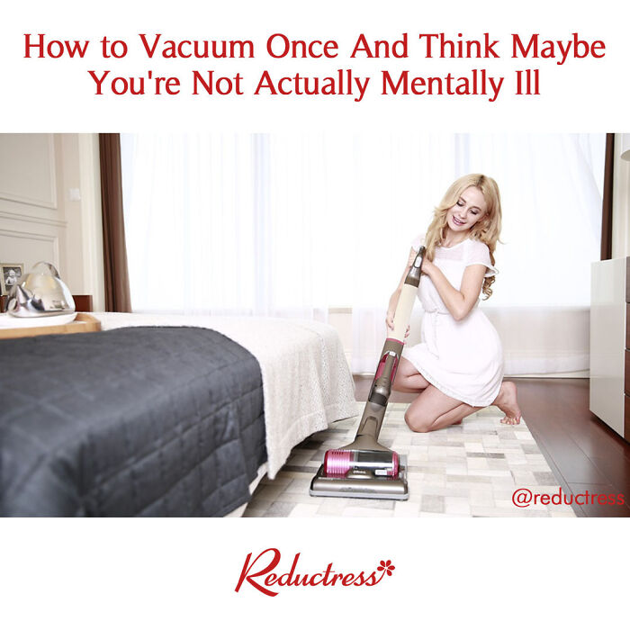 Maybe! You Never Know!
#mentalillness #vacuum