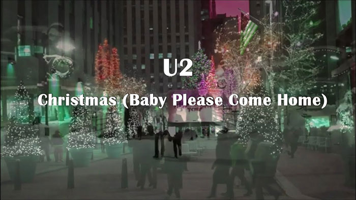 "Christmas (Baby Please Come Home)" By U2