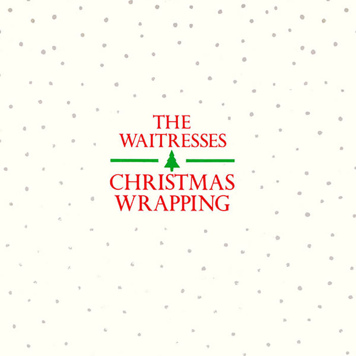 "Christmas Wrapping" By The Waitresses