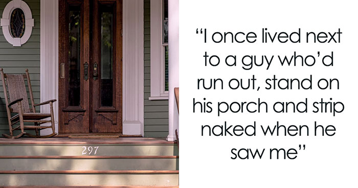 30 People Share How Their Horrible Neighbors Made Their Lives More Difficult (New Stories)