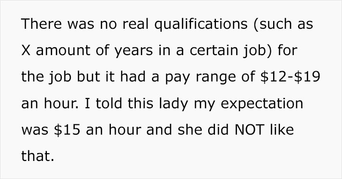 Interviewer Goes Off On A Potential Employee For Expecting To Be Paid $15 An Hour When They Listed A $12-$19 Range Interviewer Goes Off On A Potential Employee For Expecting To Be Paid $15 An Hour When They Listed A $12-$19 Range