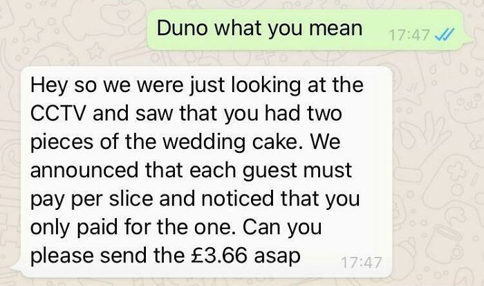 I Paid For The First Slice After It Was Announced On The Day We'd Be Helping To Pay For Their Cake!! Apparently Didn't Count For The Second