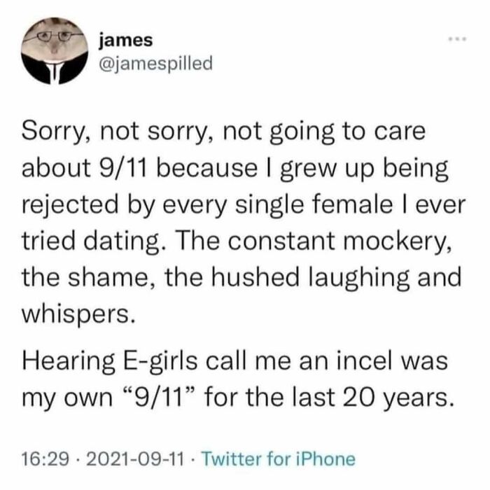 Yeah Buddy, You Not Being Able To Get A Date Is Exactly The Same As 9/11