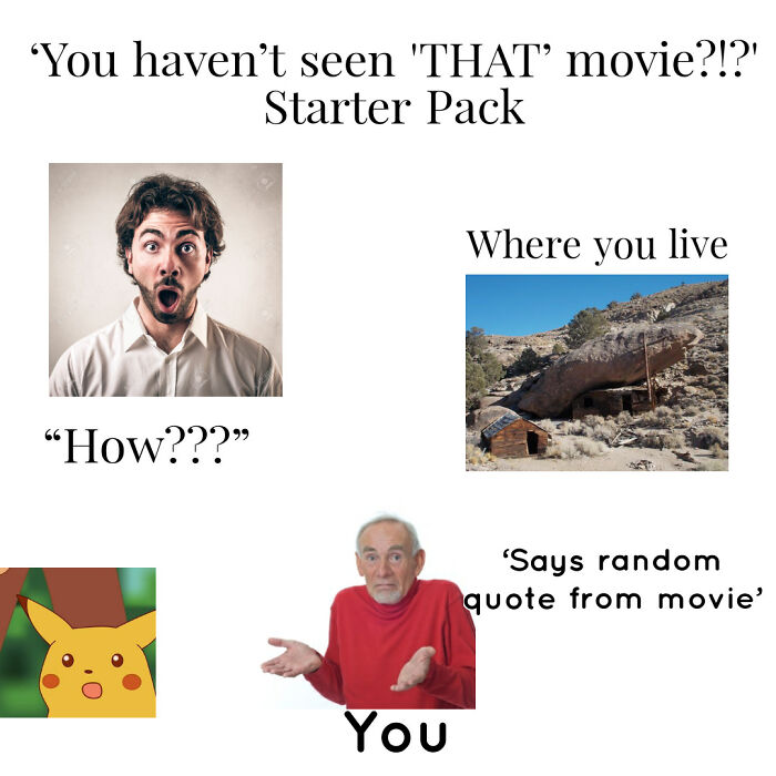 You Haven't Seen That Movie?!? Starter Pack
