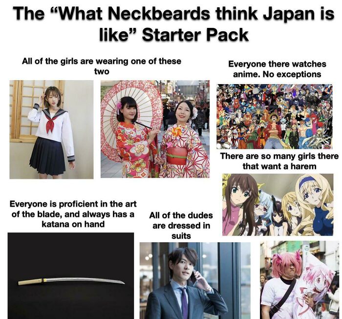The “What Neckbeards Think Japan Is Like” Starter Pack.