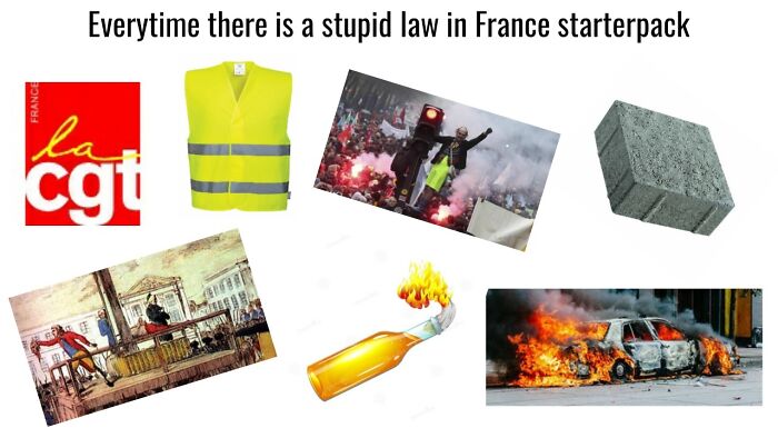 Everytime There Is A Stupid Law In France Starterpack