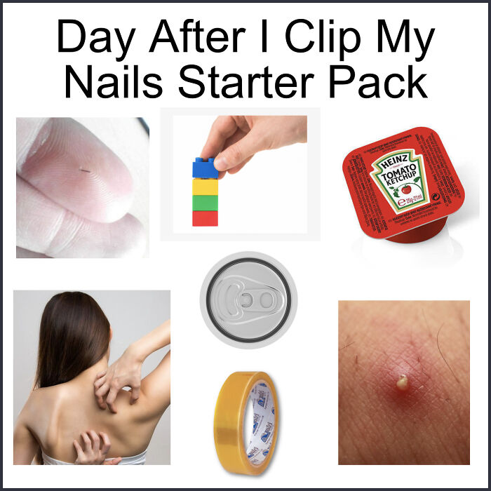 Day After I Clip My Nails Starter Pack