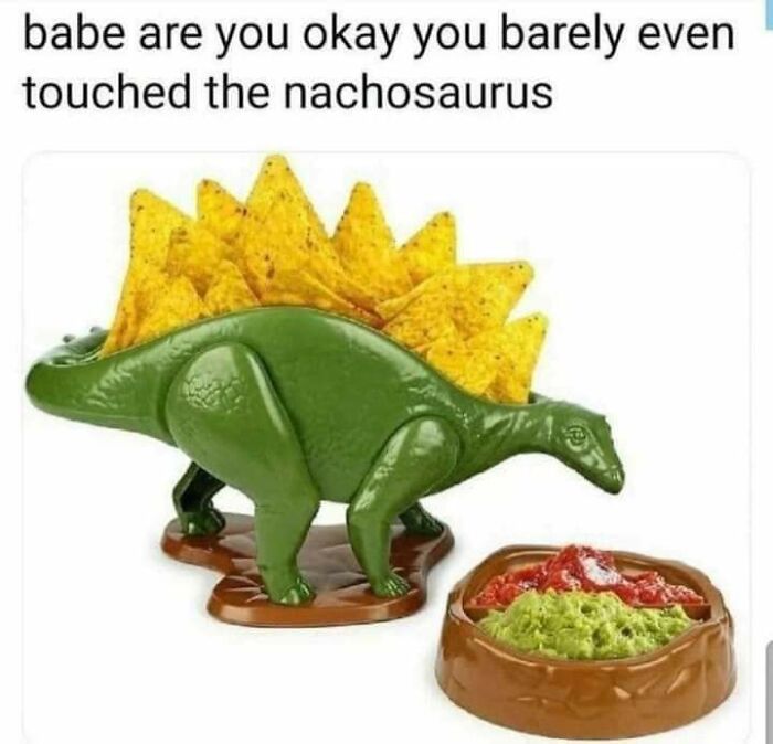 Who Doesn't Need A Nachosaurus?