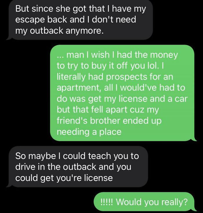 One Of My Former Coworkers Absolutely Flooring Me With His Kindness. I’m 25, Have No Ged Or Driver’s License, And Live With Parents Who Aren’t Very Kind To Me. He Said He’d Probably Give Me The Car As Well