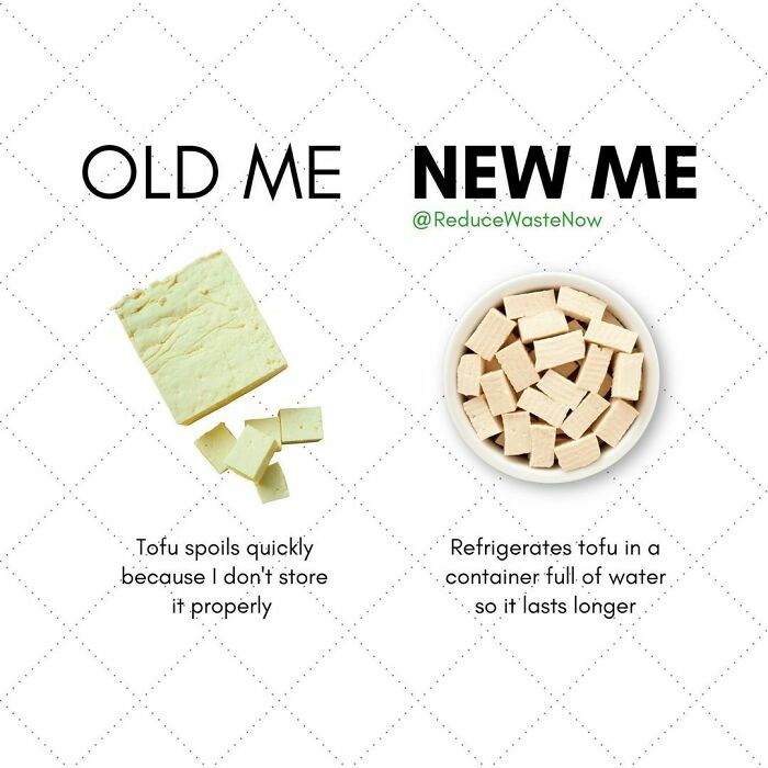 Follow @reducewastenow For Easy, Actionable Ways You Can Help The Environment!
would You Try This?
this Trick Is For Unpackaged Or Homemade Tofu - If You Buy It Packaged It Will Keep Best Within The Package 🙌
nobody Wants Spoiled Tofu, Try This Method Out! 😊
does A Different Tofu-Storage Technique Work For You? Comment Below 💚
click The Link In Bio To Shop Sustainable Alternatives To Everyday Products!
#reducewastenow
find More Ways To Store Tofu Here (Copy And Paste On Desktop) 👇
https://Www.thekitchn.com/How-To-Store-Leftover-Tofu-175237
#foodwaste #zerowaste #sustainability #nofoodwaste #foodie #zerofoodwaste #zerowasteliving #sustainable #food #sustainableliving #savefood #compost #vegan #zerowastefood #circulareconomy #lovefoodhatewaste #earth #bestbefore #recycle #ecofriendly #organic #environment #composting #sustainablefood #plasticfree #plantbased