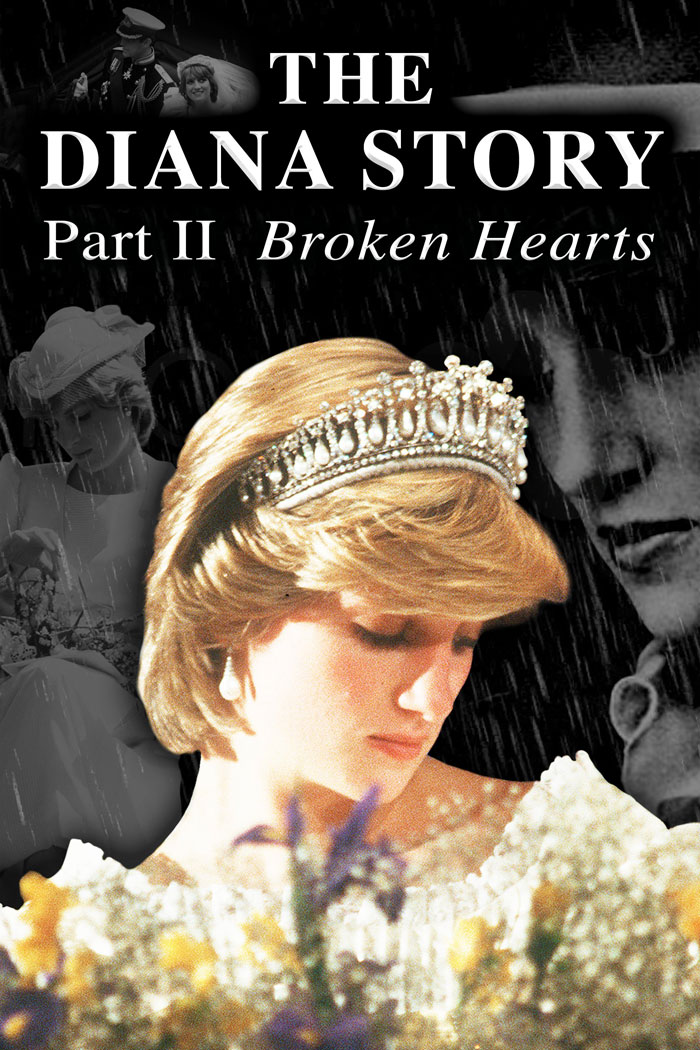 The Diana Story: Part II: Broken Hearts