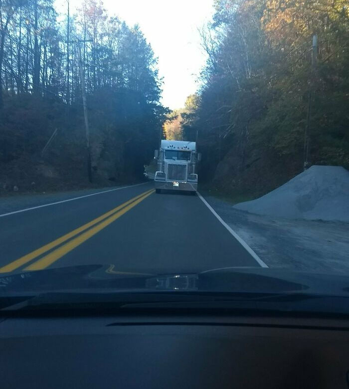Came Around A Curve On A Mountain Road And Almost Sh*t My Pants Until I Realized It Was A Rig Being Towed. Then I Took This Picture Lol