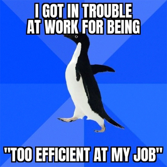 Person Works "Too Efficiently," Gets In Trouble For "Time Theft" Person Works "Too Efficiently," Gets In Trouble For "Time Theft"