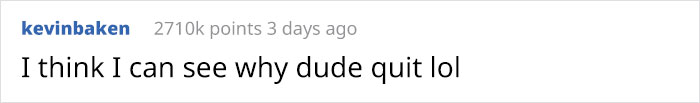Employee Quits Because Company Denies Their Vacation, Boss Begs Them To Come Back When Business Starts Losing Money Employee Quits Because Company Denies Their Vacation, Boss Begs Them To Come Back When Business Starts Losing Money