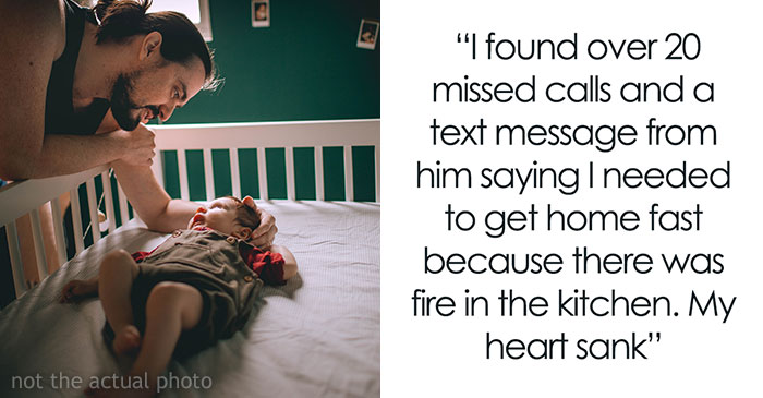 Dad Texts Wife The Kitchen Is On Fire Because He’s Mad She Left Him With Baby Longer Than Expected, It Backfires When Cops Show Up