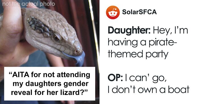 “Am I Wrong For Not Attending My Daughter’s Gender Reveal For Her Lizard?”