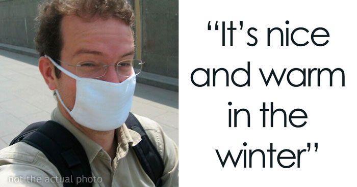 Covid May Be The First Reason People Started Wearing Face Masks, But People In This Online Group Discovered 30 More Advantages Of Them