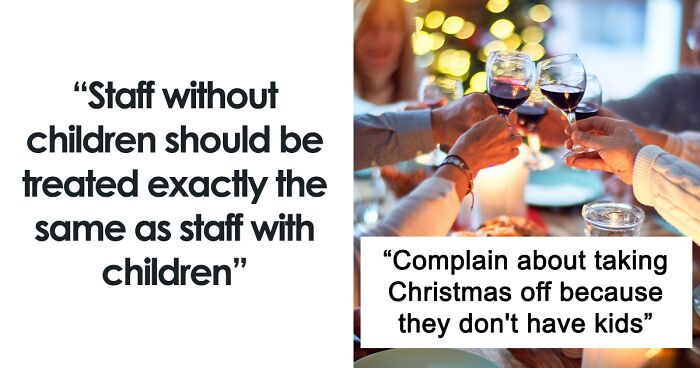 “Staff Without Children Should Be Treated Exactly The Same As Staff With Children”: 16 People Share Their Own Experiences