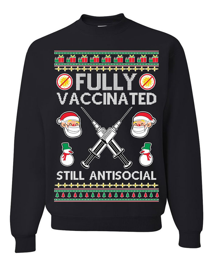Fully Vaccinated Still Antisocial Ugly Christmas Sweater