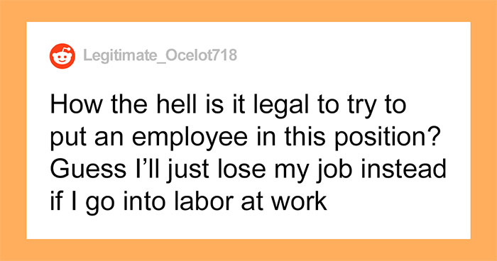 Pregnant Woman Is Shocked To Find Out What Protocol For Going Into Labor At Her Work Is, Wonders If It’s Even Legal