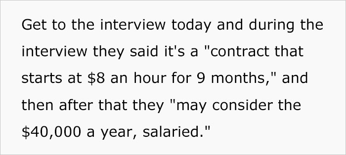 Engineer Is Fuming After The Hiring Team Changes His Promised Salary Of $40,000 To An $8/Hour Contract On The Interview Day Engineer Is Fuming After The Hiring Team Changes His Promised Salary Of $40,000 To An $8/Hour Contract On The Interview Day