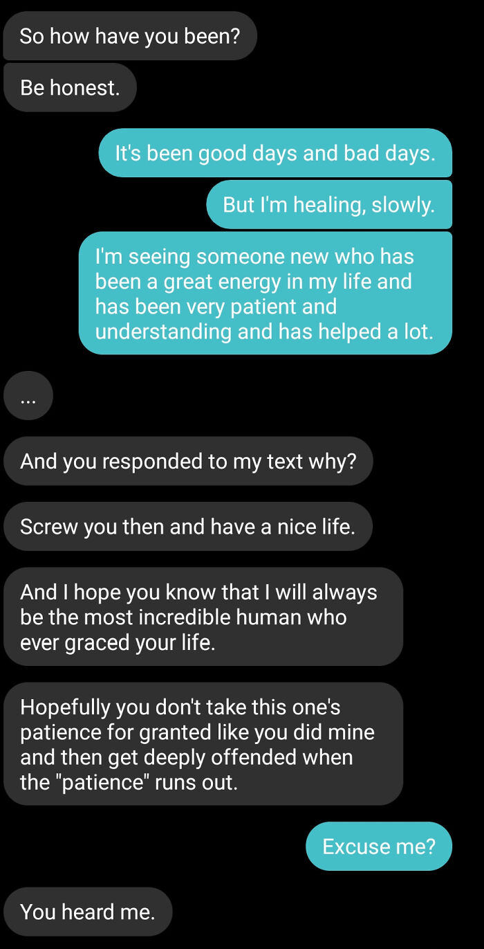 Context: Ex Cheated On Me, On My Birthday... And Didn't Tell Me Until I Drove An Hour And A Half To See Her First, Had Sex And Had A Few Beers So I Couldn't Leave. This Is The Exchange We Had Today, I Was Honestly Just Expecting An Apology And Maybe Some Maturity But I Guess That's Too Much To Ask