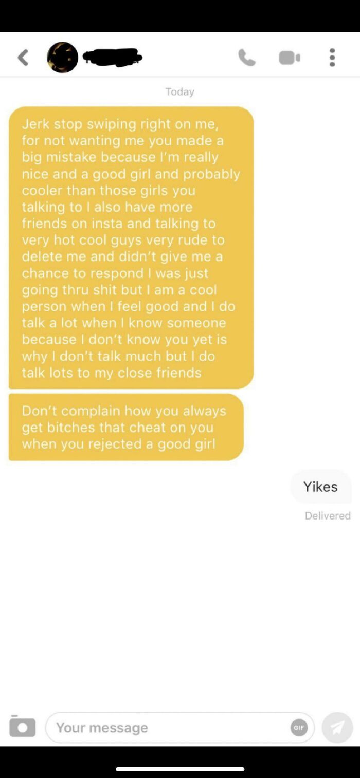 We Matched And Talked For A Week Or So Months Ago, She Was Very Negative And I Wasn’t Feeling It So Let Her Know I Was No Longer Interested. We Matched Again Recently Because I Didn’t Recognize Her New Pictures And Got Hit With This