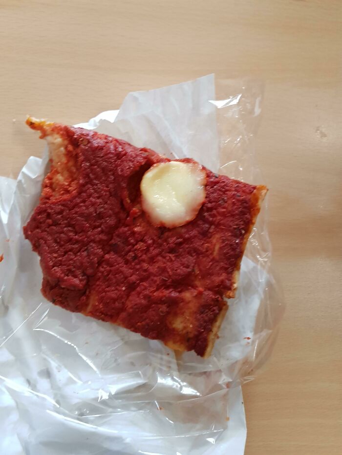 My School's Pizza. It's Basically Just A Piece Of Bread With Tomato On It
