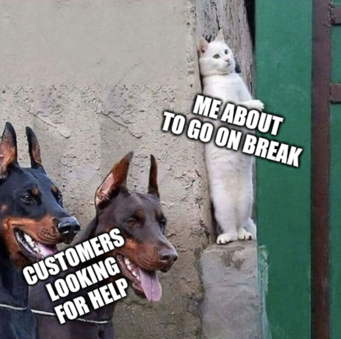 Trying To Avoid Customers When Going On Break