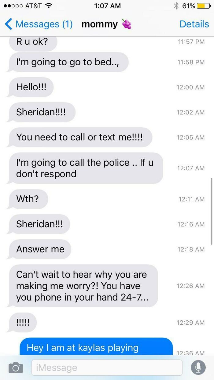 My 2nd Year Of College (20f) I Went To My Friends 21st Birthday And I Texted My Mom When I Arrived To Let Her Know My Phone Was Going To Be Charging Across The Room, She Had My Locations On - Less Than 20 Minutes Later The Cops Were At My Friends Door. Wasn’t Invited To Many Parties After That!