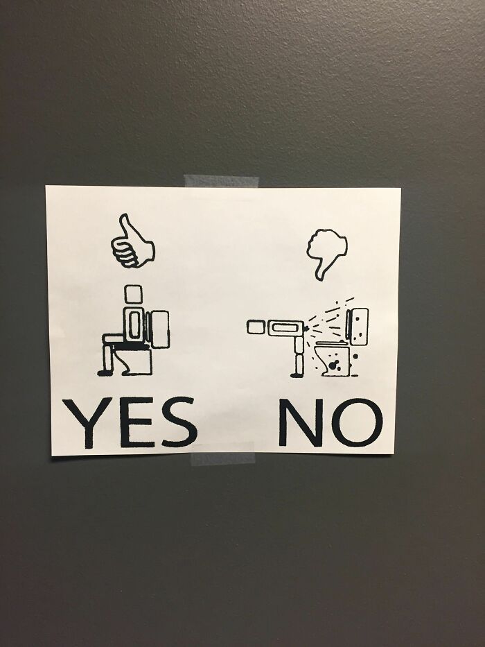 Actually Had To Put This Sign Up In The Bathroom At My Work