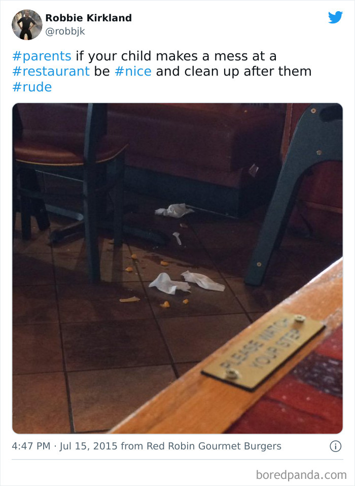 Parents If Your Child Makes A Mess At A Restaurant Be Nice And Clean Up After Them