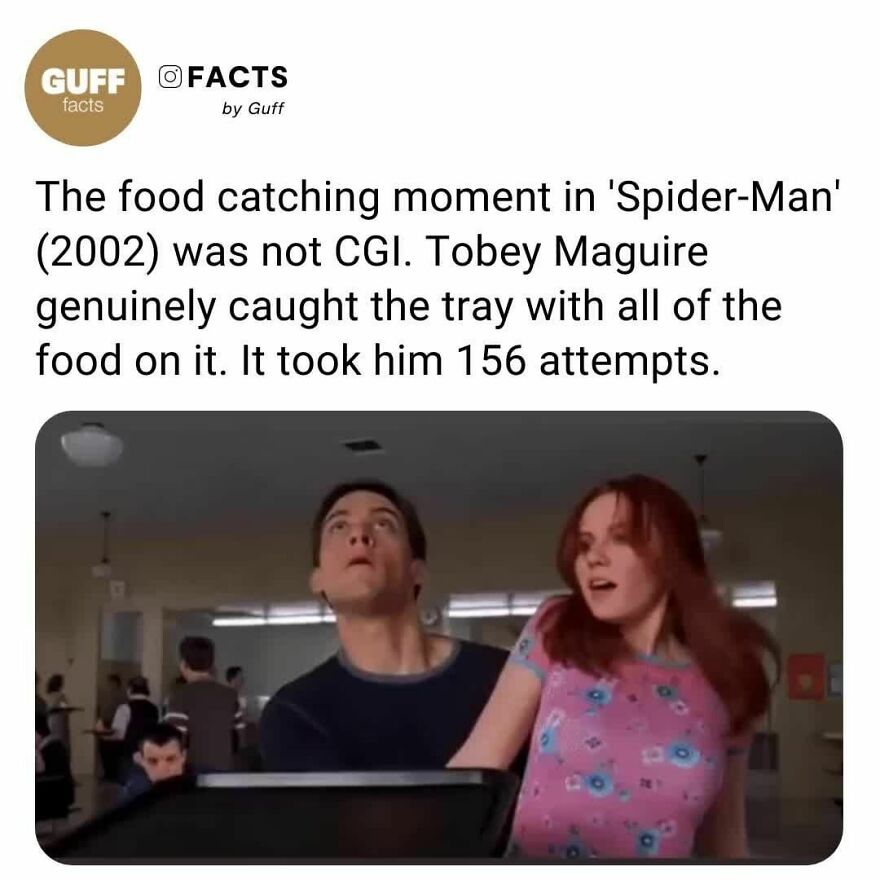 🕸️ In The Dvd Commentary Of 'Spider-Man,' John Dykstra – Head Of The Vfx Team For The Film – Shared That There Were No Special Effects Involved In Peter Catching The Food, And It Was All Tobey Maguire’s Work – And It Only Took 156 Takes. Kirsten Dunst Confirmed This And Added That They Used Sticky Glue So Tobey’s Hand Would Stick To The Tray And He Could Catch The Items Without A Problem. Of Course, Things Like The Jell-O And The Sandwiches Were Glued To Their Plates, So All Tobey Had To Do Was Catch Them All, Which Is Obviously Easier Said Than Done. ⁠
⁠
surprisingly, Sony Wanted To Cut The Scene, But Changed Their Mind After Raimi Insisted On Keeping It, As It Required A 16 Hour-Day Of Shooting. In The End, Peter Catching Mj’s Lunch Became One Of The Most Memorable Scenes From 'Spider-Man,' And Will Go Down In Superhero History As A Truly Iconic Move From Tobey Maguire.⁠
⁠
_____⁠
⁠
source: Link In Our Bio. 🔗