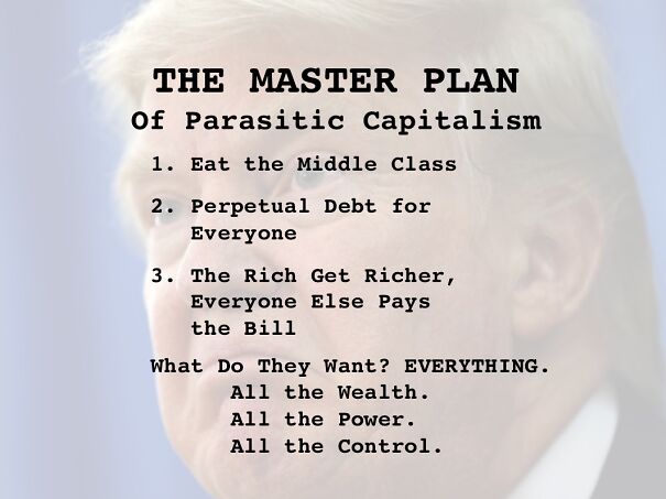 The-Master-Plan-of-Parasitic-Capitalism-tRUMP-61eea83908eb2.jpg