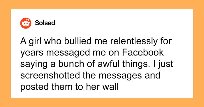 30 Times People Actually Got Revenge On Their Childhood Bullies And It Was Sweet Like Honey
